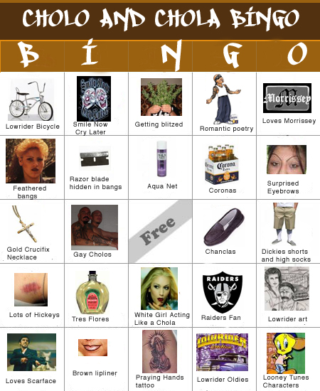 cholo-and-chola-bingo. Funner to play than Hipster Bingo as long as you 